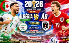 Nhận định, dự đoán tỉ số Algéria vs Áo: 'Chung kết ngược' giành vé đi tiếp