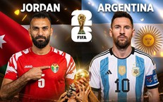 Nhận định, dự đoán tỷ số Jordan vs Argentina: Messi dự bị, đại diện Nam Mỹ vẫn có 3 điểm?