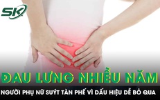 Đau lưng nhiều năm người phụ nữ suýt tàn phế vì dấu hiệu bị bỏ qua