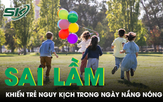 Sai lầm phổ biến trong ngày nắng nóng có thể khiến trẻ nguy kịch