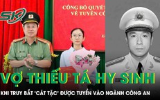 Vợ Thiếu tá hy sinh khi truy bắt ‘cát tặc’ được tuyển vào ngành công an