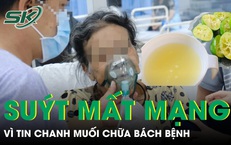 Tin chanh muối chữa bách bệnh người phụ nữ vỡ mạch máu não suýt mất mạng 