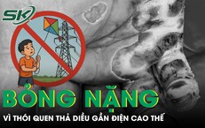 Người đàn ông 57 tuổi bỏng nặng vì thói quen thả diều gần điện cao thế