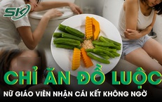 Chỉ ăn đồ luộc suốt 2 tuần để giảm cân, nữ giáo viên nhận cái kết không ngờ