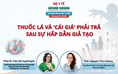 9h sáng mai Truyền hình trực tuyến: "Thuốc lá và cái giá phải trả sau sự hấp dẫn giả tạo"