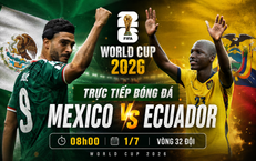 Kênh và link xem trực tiếp Mexico vs Ecuador - vòng 1/16 World Cup 2026 ngày 1/7