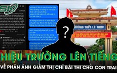 Hiệu trưởng ở Quảng Trị lên tiếng về phản ánh giám thị ‘chỉ bài’ cho con trai trong phòng thi