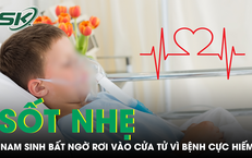 Ho khan, sốt nhẹ sau kỳ thi lớp 10, nam sinh bất ngờ rơi vào cửa tử vì bệnh cực hiếm