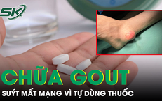 Tự ý dùng thuốc chữa gout suốt nhiều năm, người đàn ông 34 tuổi suýt mất mạng 