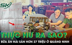 Thực hư bữa hải sản hơn 27 triệu đồng ở Quảng Ninh sau phản ánh của du khách