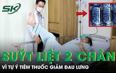 Suýt liệt 2 chân, áp xe cột sống vì tự ý tiêm thuốc giảm đau lưng