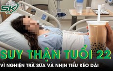 Cô gái 22 tuổi suy thận giai đoạn cuối vì nghiện trà sữa và nhịn tiểu kéo dài