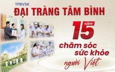 Vì sao sản phẩm đại tràng của Dược phẩm Tâm Bình được tin dùng suốt 15 năm?