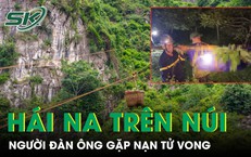 Hái na trên núi đá, người đàn ông không may gặp nạn tử vong thương tâm
