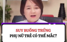 Phụ nữ trẻ có thể bị suy buồng trứng sớm không?