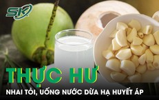 Thực hư việc nhai tỏi, uống nước dừa có hạ huyết áp sau 5 phút