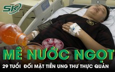 Bỏ bữa sáng, mê nước ngọt người đàn ông 29 tuổi phát hiện tổn thương tiền ung thư
