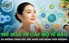Trẻ hóa từ cấp độ tế bào: Xu hướng chăm sóc sức khỏe chủ động thời thượng
