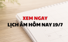 Âm lịch hôm nay 19/7 - Lịch âm 19/7 - Lịch vạn niên ngày 19/7/2026
