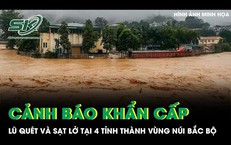 Mưa lớn kéo dài ở vùng núi Bắc Bộ, cảnh báo khẩn cấp lũ quét và sạt lở tại 4 tỉnh thành
