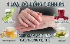 4 loại đồ uống tự nhiên giúp giảm acid uric cao trong cơ thể