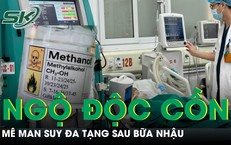 Sau bữa nhậu, người đàn ông mê man suy đa tạng vì loại cồn cực độc
