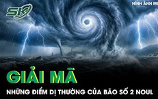 Giải mã những điểm dị thường của cơn bão số 2 Noul