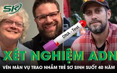Xét nghiệm ADN giúp vén màn vụ trao nhầm trẻ sơ sinh suốt gần 40 năm, bác sĩ nói gì?