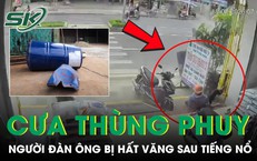 Cưa thùng phuy cũ, người đàn ông bị hất văng sau tiếng nổ kinh hoàng