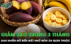 Ăn 3 món quen thuộc mỗi sáng, người phụ nữ giảm 5kg, giảm gan nhiễm mỡ
