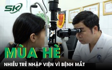 Mùa hè đến nhiều trẻ nhập viện vì bệnh mắt cha mẹ đừng chủ quan 