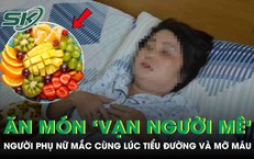 Mắc cùng lúc tiểu đường, mỡ máu vì chỉ ăn một loại thực phẩm “vạn người mê” để giảm cân