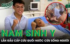 Nam sinh y khoa lần đầu cấp cứu đuối nước cứu sống người đàn ông nhờ một câu hỏi của bố 