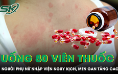 Tự uống 80 viên thuốc trị ký sinh trùng, người phụ nữ nhập viện nguy kịch, men gan tăng cao