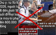 Thực hư thông tin người từ 16 đến dưới 18 tuổi đi mọi loại xe máy bị phạt 