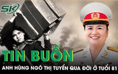 Anh hùng Ngô Thị Tuyển qua đời ở tuổi 81: Vĩnh biệt nữ dân quân từng vác 98 kg đạn giữa mưa bom