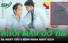 Ba ngày cứu sống 5 người nhồi máu cơ tim nguy kịch