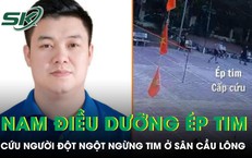 Nam điều dưỡng lao ra sân cầu lông ép tim cứu người đàn ông đột ngột ngừng tim 