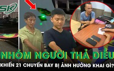 Lời khai của nhóm người thả 3 con diều gắn đèn ở sân bay Tân Sơn Nhất