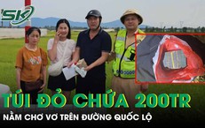 Xác minh túi đỏ chứa 200 triệu nằm chơ vơ trên đường quốc lộ 