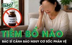Bác sĩ cảnh báo nguy cơ sốc phản vệ từ việc tiêm thuốc bổ não