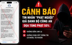 Cảnh báo tin nhắn 'phạt nguội' giả danh Bộ Công an, dọa tăng phạt 50%