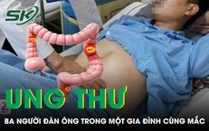 Ba người đàn ông trong một gia đình cùng mắc một loại ung thư 