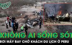 Rơi máy bay chở khách du lịch ở Peru, không ai sống sót