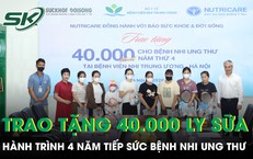 40.000 ly sữa và hành trình 4 năm tiếp sức bệnh nhi ung thư 