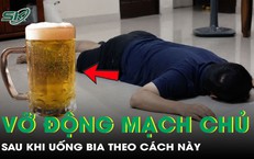 Người đàn ông 36 tuổi vỡ động mạch chủ sau khi uống bia theo cách này