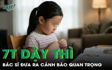Bé gái mới 7 tuổi đã dậy thì, bác sĩ đưa ra cảnh báo