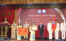 Bệnh viện Hùng Vương đón nhận danh hiệu Anh hùng Lao động