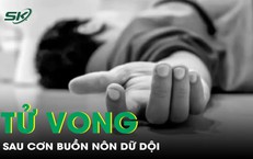 Người đàn ông 55 tuổi tử vong sau cơn buồn nôn dữ dội
