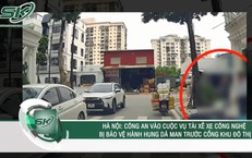Clip bảo vệ KĐT ở Hà Nội đấm đá túi bụi tài xế công nghệ gây bão mạng, Công an vào cuộc